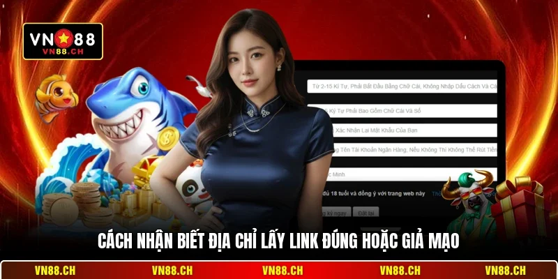 Cách nhận biết địa chỉ lấy link đúng hoặc giả mạo