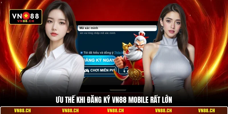Ưu thế khi đăng ký VN88 mobile rất lớn