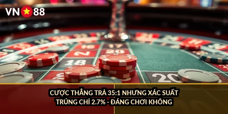 Cược thẳng trả 35:1 nhưng xác suất trúng chỉ 2.7% - đáng chơi không?